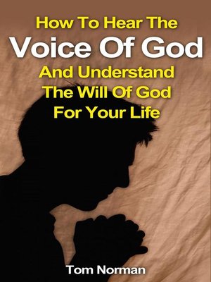 cover image of How to Hear the Voice of God and Understand the Will of God For Your Life